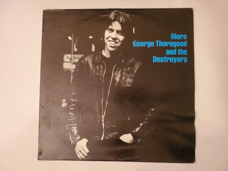 George Thorogood and the Destroyers More George Thorogood and the Destroyers vinyl record